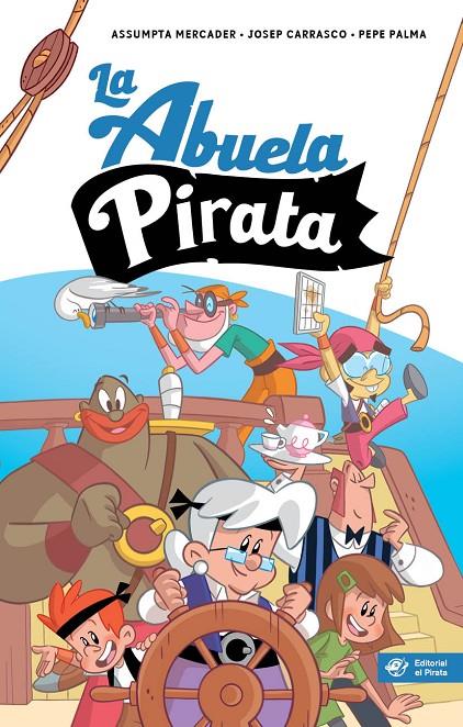 LA ABUELA PIRATA - LIBRO PARA NIÑOS DE 10 AÑOS | 9788417210915 | MERCADER SOLÀ, ASSUMPTA / CARRASCO GARRIGA, JOSEP | Llibreria Ombra | Llibreria online de Rubí, Barcelona | Comprar llibres en català i castellà online