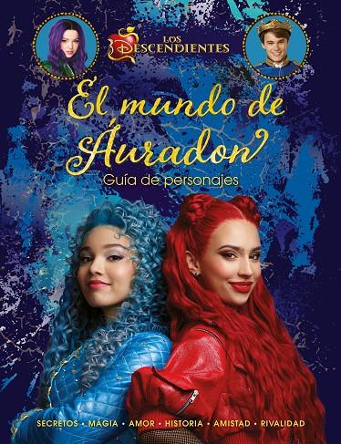 LOS DESCENDIENTES. EL MUNDO DE ÁURADON. GUÍA DE PERSONAJES | 9788410029354 | DISNEY | Llibreria Ombra | Llibreria online de Rubí, Barcelona | Comprar llibres en català i castellà online