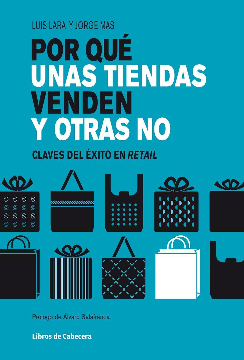 POR QUÉ UNAS TIENDAS VENDEN Y OTRAS NO | 9788494004780 | LUIS LARA - JORGE MAS | Llibreria Ombra | Llibreria online de Rubí, Barcelona | Comprar llibres en català i castellà online