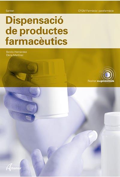 DISPENSACIÓ DE PRODUCTES FARMACÈUTICS | 9788417872779 | B. HERNÁNDEZ, E. MARTÍNEZ | Llibreria Ombra | Llibreria online de Rubí, Barcelona | Comprar llibres en català i castellà online