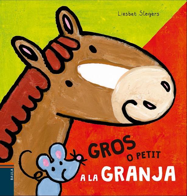 GROS O PETIT A LA GRANJA | 9788447930494 | SLEGERS, LIESBET | Llibreria Ombra | Llibreria online de Rubí, Barcelona | Comprar llibres en català i castellà online