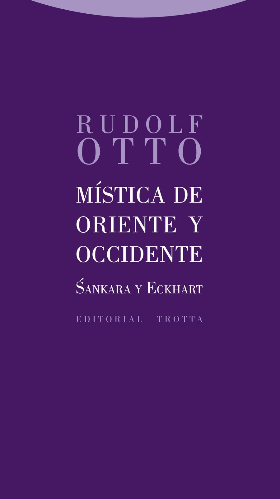 MÍSTICA DE ORIENTE Y OCCIDENTE SANKARA Y ECKHART | 9788498794984 | RUDOLF OTTO | Llibreria Ombra | Llibreria online de Rubí, Barcelona | Comprar llibres en català i castellà online