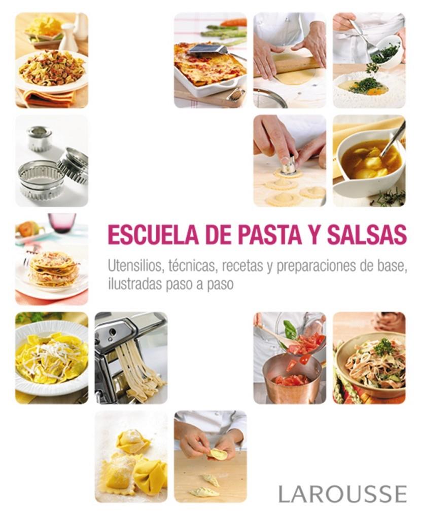 ESCUELA DE PASTA Y SALSAS | 9788416368341 | LAROUSSE EDITORIAL | Llibreria Ombra | Llibreria online de Rubí, Barcelona | Comprar llibres en català i castellà online