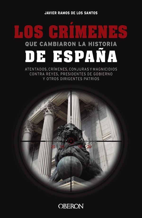 LOS CRÍMENES QUE CAMBIARON LA HISTORIA DE ESPAÑA | 9788441550131 | RAMOS DE LOS SANTOS,  JAVIER | Llibreria Ombra | Llibreria online de Rubí, Barcelona | Comprar llibres en català i castellà online