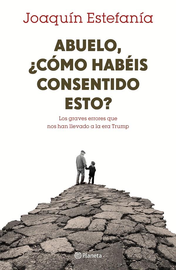 ABUELO, ¿CÓMO HABÉIS CONSENTIDO ESTO? | 9788408167655 | JOAQUÍN ESTEFANÍA | Llibreria Ombra | Llibreria online de Rubí, Barcelona | Comprar llibres en català i castellà online