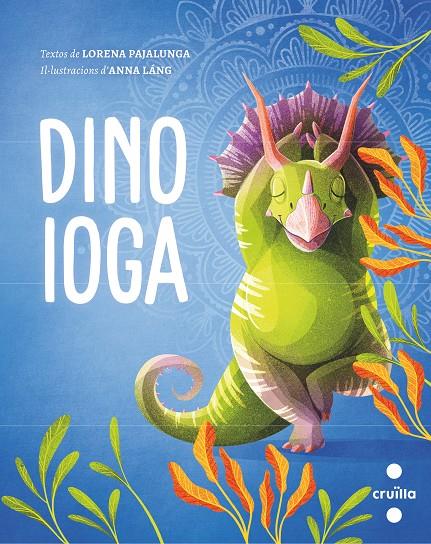 DINO IOGA | 9788466150323 | PAJALUNGA, LORENA | Llibreria Ombra | Llibreria online de Rubí, Barcelona | Comprar llibres en català i castellà online