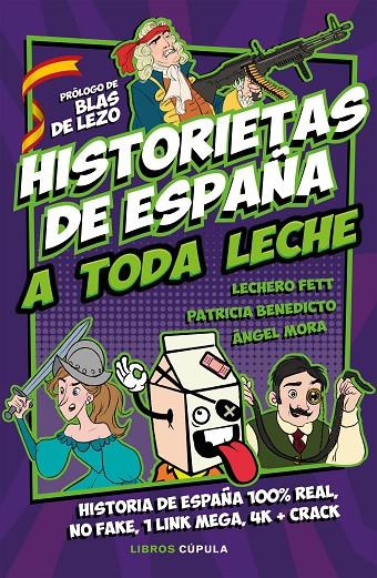 HISTORIETAS DE ESPAÑA A TODA LECHE | 9788448026899 | FETT, LECHERO/BENEDICTO, PATRICIA/MORA, ÁNGEL | Llibreria Ombra | Llibreria online de Rubí, Barcelona | Comprar llibres en català i castellà online