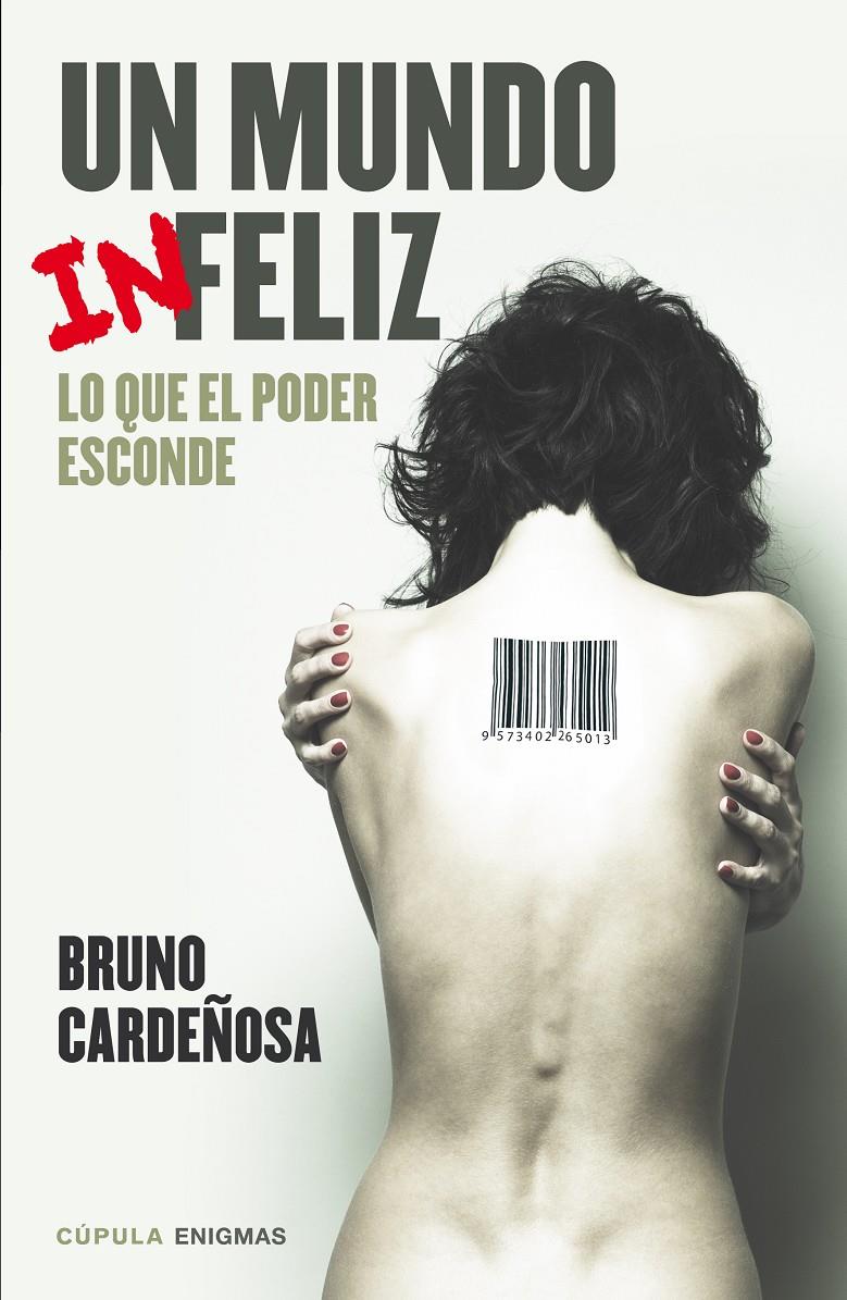 UN MUNDO INFELIZ LO QUE EL PODER ESCONDE | 9788448020835 | BRUNO CARDEÑOSA | Llibreria Ombra | Llibreria online de Rubí, Barcelona | Comprar llibres en català i castellà online