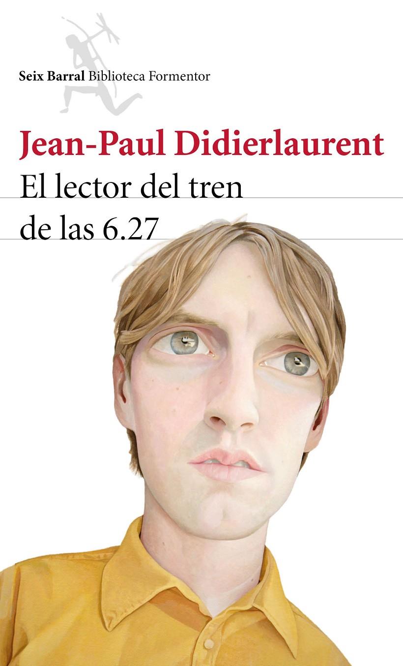 EL LECTOR DEL TREN DE LAS 6.27 | 9788432224645 | JEAN-PAUL DIDIERLAURENT | Llibreria Ombra | Llibreria online de Rubí, Barcelona | Comprar llibres en català i castellà online