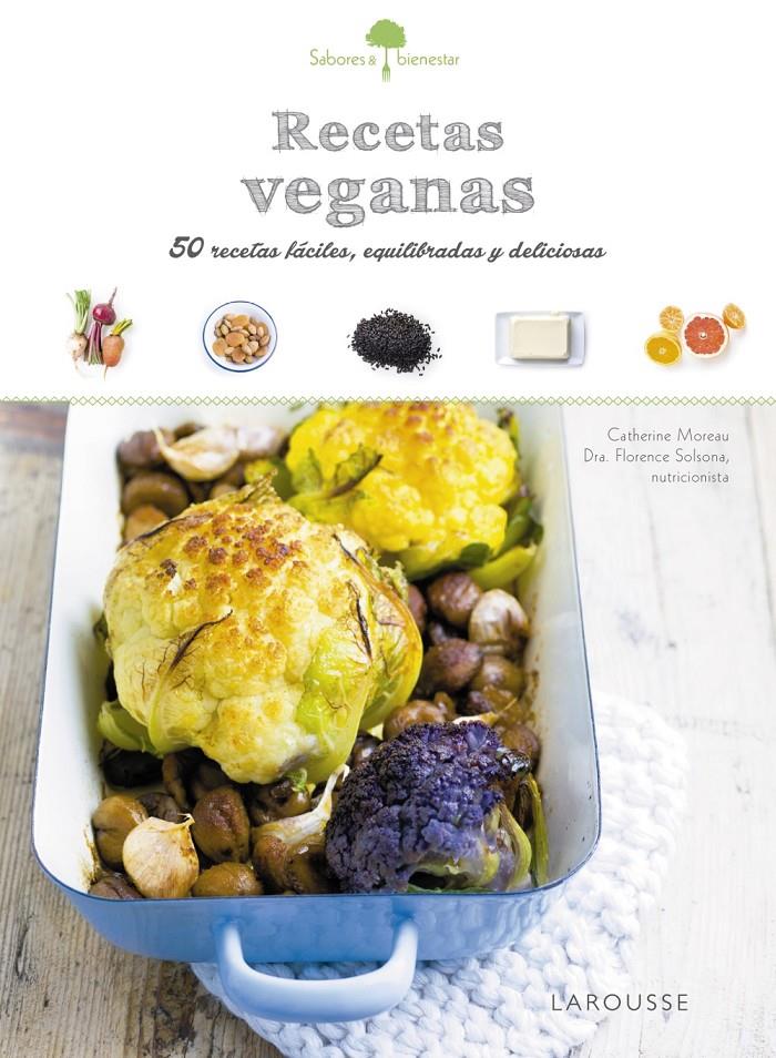 SABORES & BIENESTAR: RECETAS VEGANAS | 9788416641796 | LAROUSSE EDITORIAL | Llibreria Ombra | Llibreria online de Rubí, Barcelona | Comprar llibres en català i castellà online