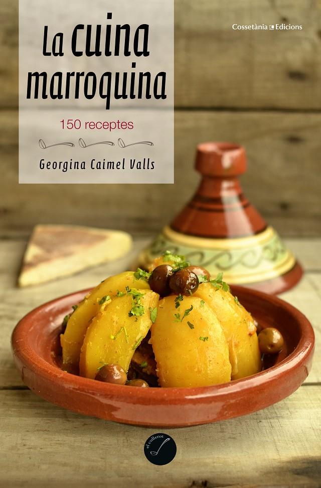 LA CUINA MARROQUINA | 9788490344965 | CAIMEL VALLS, GEORGINA | Llibreria Ombra | Llibreria online de Rubí, Barcelona | Comprar llibres en català i castellà online