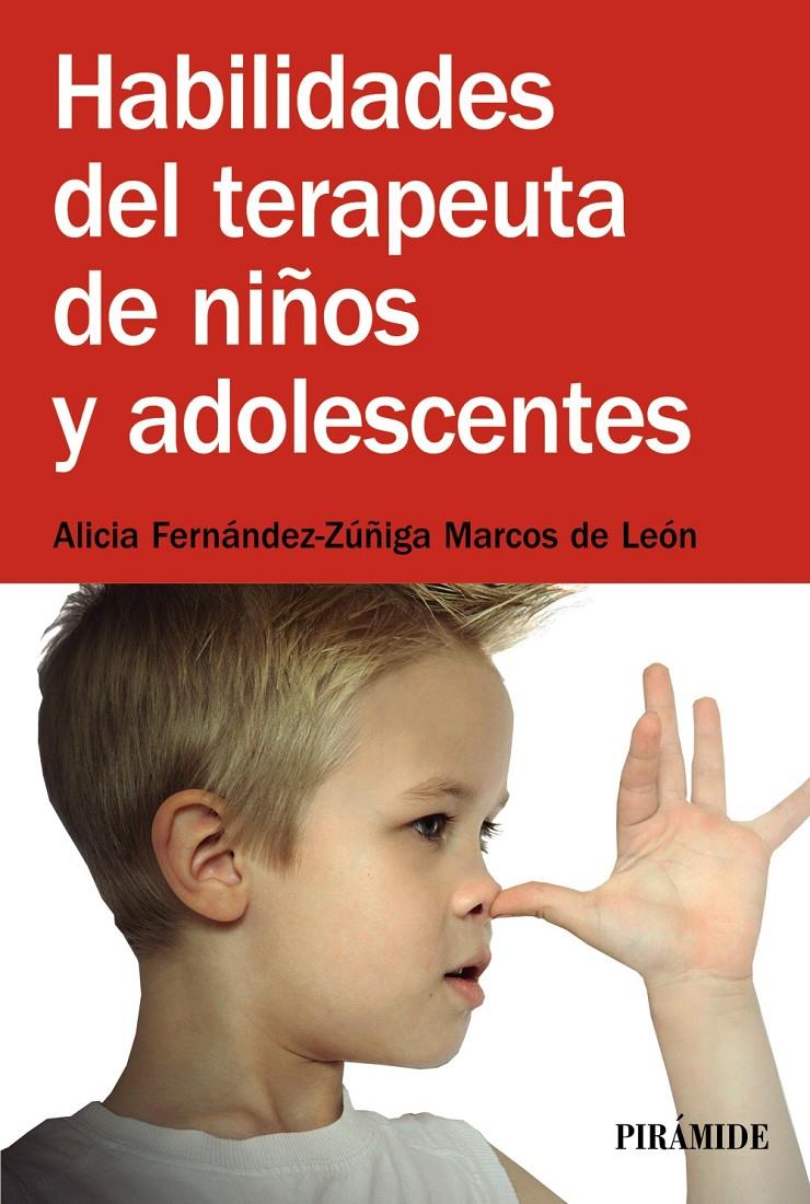 HABILIDADES DEL TERAPEUTA DE NIÑOS Y ADOLESCENTES | 9788436831597 | FERNÁNDEZ-ZÚÑIGA, ALICIA | Llibreria Ombra | Llibreria online de Rubí, Barcelona | Comprar llibres en català i castellà online