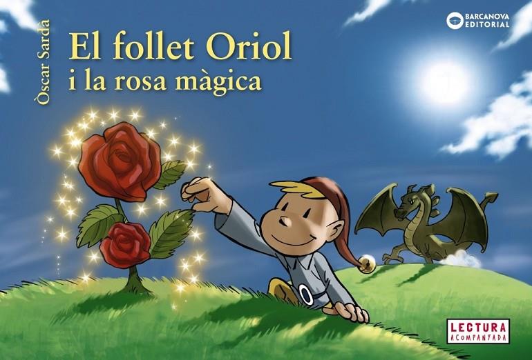 EL FOLLET ORIOL I LA ROSA MÀGICA | 9788448946524 | SARDÀ, ÒSCAR | Llibreria Ombra | Llibreria online de Rubí, Barcelona | Comprar llibres en català i castellà online