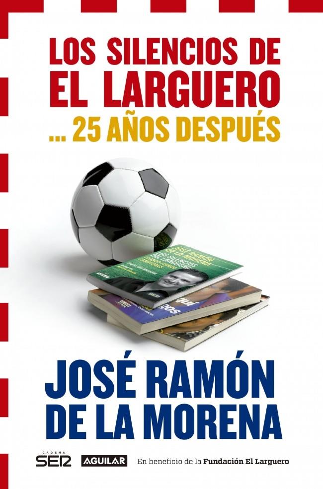 LOS SILENCIOS DE EL LARGUERO... 25 AÑOS DESPUÉS | 9788403014466 | DE LA MORENA,JOSE RAMON | Llibreria Ombra | Llibreria online de Rubí, Barcelona | Comprar llibres en català i castellà online