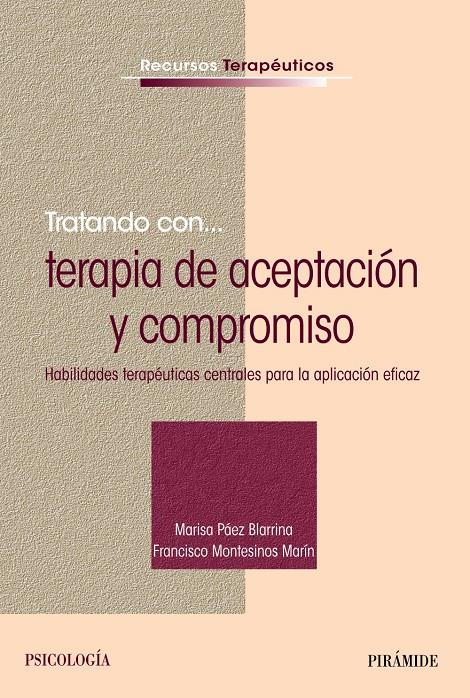 TRATANDO CON... TERAPIA DE ACEPTACIÓN Y COMPROMISO | 9788436836547 | PÁEZ BLARRINA, MARISA/MONTESINOS MARÍN, FRANCISCO | Llibreria Ombra | Llibreria online de Rubí, Barcelona | Comprar llibres en català i castellà online