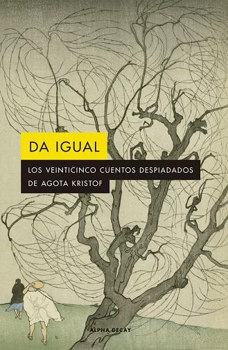 DA IGUAL | 9788412290141 | KRISTOF AGOTA | Llibreria Ombra | Llibreria online de Rubí, Barcelona | Comprar llibres en català i castellà online