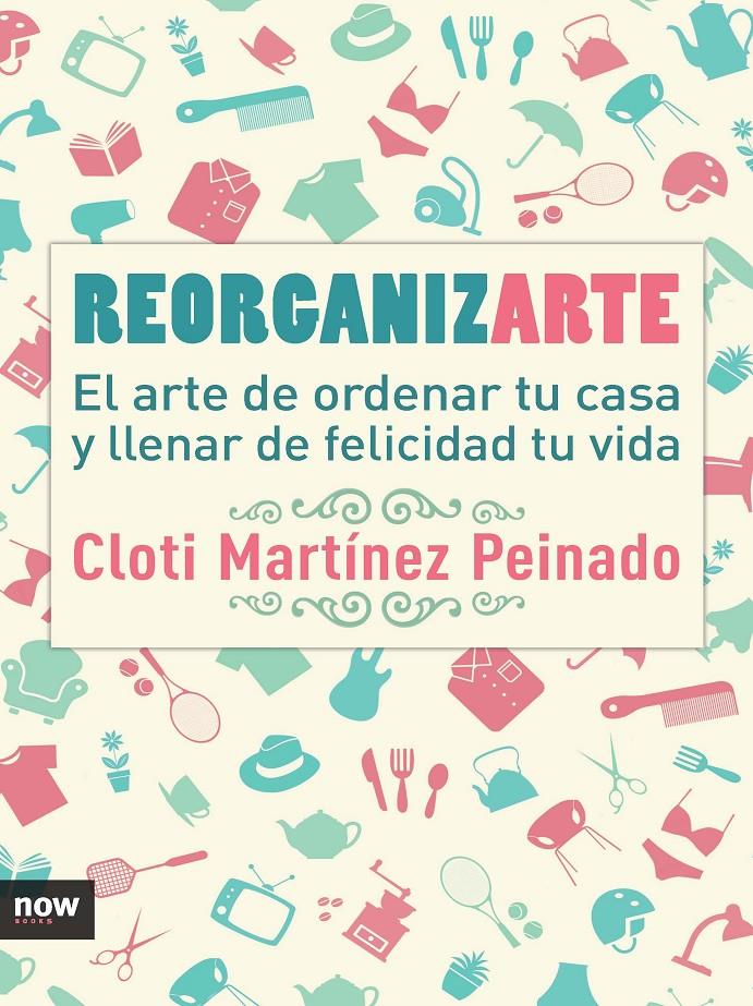 REORGANIZARTE | 9788416245369 | MARTÍNEZ PEINADO, CLOTI | Llibreria Ombra | Llibreria online de Rubí, Barcelona | Comprar llibres en català i castellà online