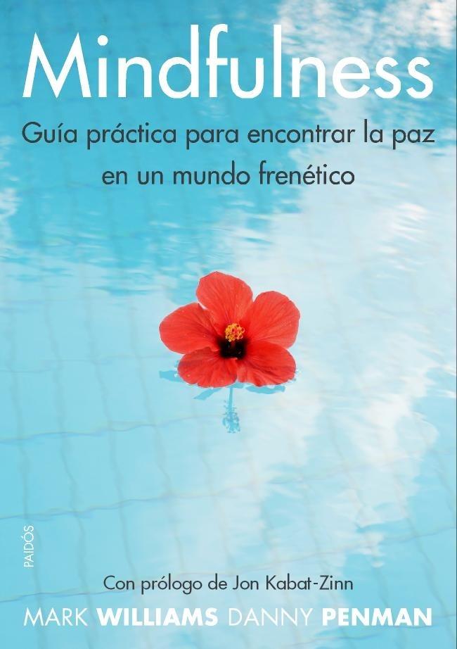 MINDFULNESS GUÍA PRÁCTICA PARA ENCONTRAR LA PAZ EN UN MUNDO FRENETICO | 9788449328688 | DANNY PENMAN/MARK WILLIAMS | Llibreria Ombra | Llibreria online de Rubí, Barcelona | Comprar llibres en català i castellà online