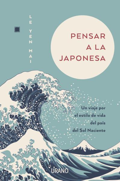 PENSAR A LA JAPONESA | 9788417694616 | YEN MAI, LE | Llibreria Ombra | Llibreria online de Rubí, Barcelona | Comprar llibres en català i castellà online