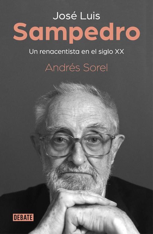 JOSÉ LUIS SAMPEDRO. UN RENACENTISTA EN EL SIGLO XX | 9788499929279 | SOREL, ANDRÉS | Llibreria Ombra | Llibreria online de Rubí, Barcelona | Comprar llibres en català i castellà online