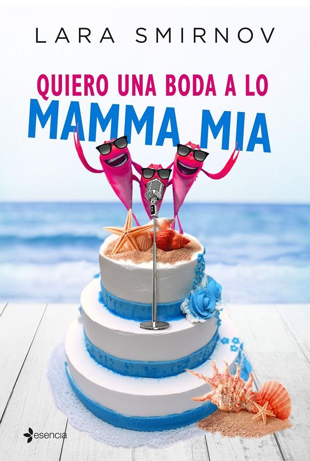 QUIERO UNA BODA A LO MAMMA MIA | 9788408163244 | LARA SMIRNOV | Llibreria Ombra | Llibreria online de Rubí, Barcelona | Comprar llibres en català i castellà online