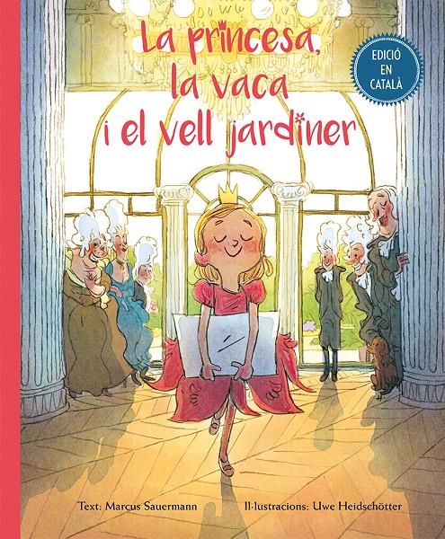 LA PRINCESA, LA VACA I EL VELL JARDINER | 9788416648504 | SAUERMANN, MARCUS/HEIDSCHOTTER, UWE | Llibreria Ombra | Llibreria online de Rubí, Barcelona | Comprar llibres en català i castellà online