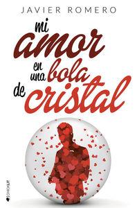 MI AMOR EN UNA BOLA DE CRISTAL | 9788416384174 | ROMERO MORENO, JAVIER | Llibreria Ombra | Llibreria online de Rubí, Barcelona | Comprar llibres en català i castellà online