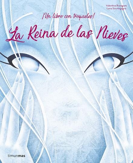 LA REINA DE LAS NIEVES | 9788408209744 | BONAGURO, VALENTINA/SCORTEGAGNA, LUNA | Llibreria Ombra | Llibreria online de Rubí, Barcelona | Comprar llibres en català i castellà online