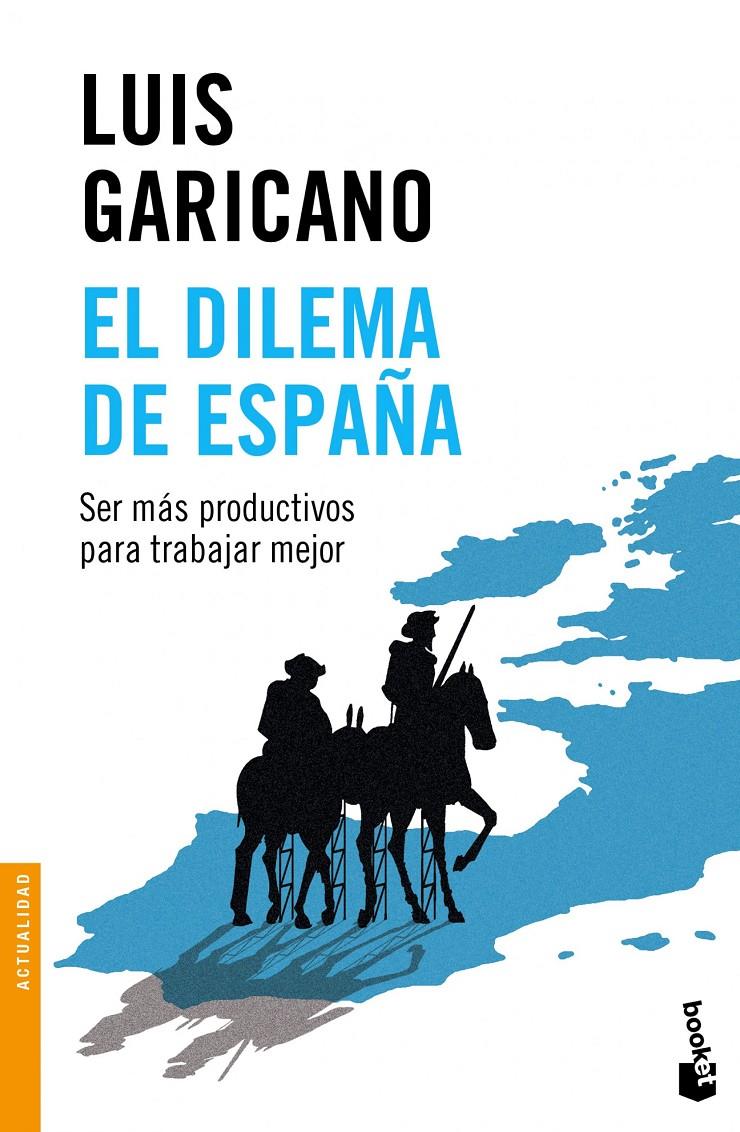 EL DILEMA DE ESPAÑA | 9788499424729 | LUIS GARICANO | Llibreria Ombra | Llibreria online de Rubí, Barcelona | Comprar llibres en català i castellà online