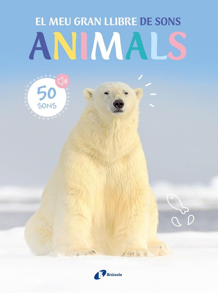 EL MEU GRAN LLIBRE DE SONS. ANIMALS | 9788413493954 | VARIOS AUTORES | Llibreria Ombra | Llibreria online de Rubí, Barcelona | Comprar llibres en català i castellà online