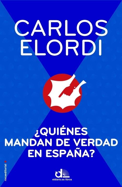 ¿QUIÉNES MANDAN DE VERDAD EN ESPAÑA? | 9788499186474 | ELORDI, CARLOS | Llibreria Ombra | Llibreria online de Rubí, Barcelona | Comprar llibres en català i castellà online