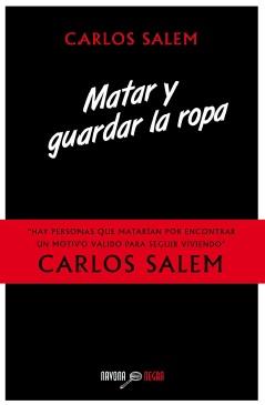 MATAR Y GUARDAR LA ROPA | 9788416259212 | SALEM, CARLOS | Llibreria Ombra | Llibreria online de Rubí, Barcelona | Comprar llibres en català i castellà online