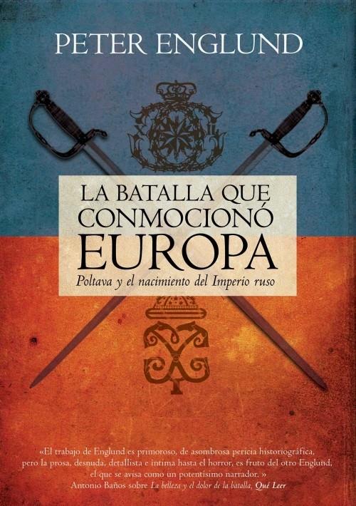 LA BATALLA QUE CONMOCIONÓ EUROPA. POLTAVA Y EL NACIMIENTO DEL IMPERIO RUSO | 9788499184883 | PETER ENGLUND | Llibreria Ombra | Llibreria online de Rubí, Barcelona | Comprar llibres en català i castellà online