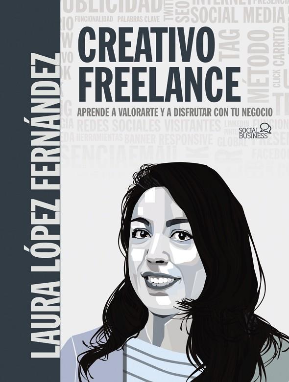 CREATIVO FREELANCE. APRENDE A VALORARTE Y A DISFRUTAR CON TU NEGOCIO | 9788441542228 | LÓPEZ FERNÁNDEZ, LAURA | Llibreria Ombra | Llibreria online de Rubí, Barcelona | Comprar llibres en català i castellà online