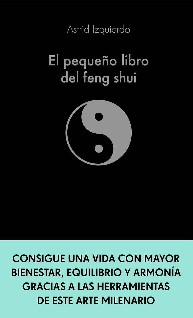 EL PEQUEÑO LIBRO DEL FENG SHUI | 9788413441115 | IZQUIERDO, ASTRID | Llibreria Ombra | Llibreria online de Rubí, Barcelona | Comprar llibres en català i castellà online