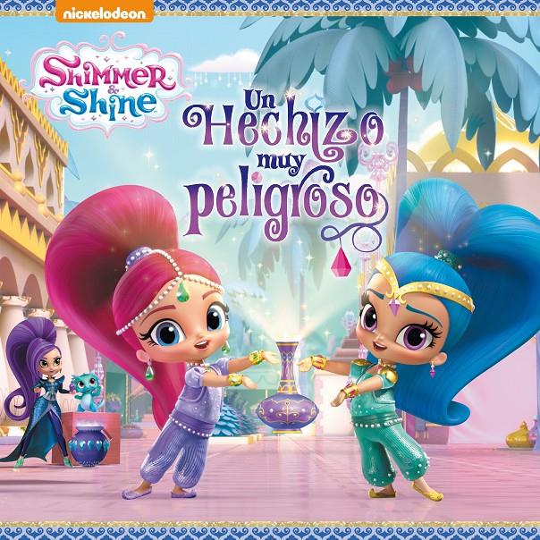 UN HECHIZO MUY PELIGROSO (SHIMMER & SHINE. PRIMERAS LECTURAS) | 9788448850029 | , NICKELODEON | Llibreria Ombra | Llibreria online de Rubí, Barcelona | Comprar llibres en català i castellà online