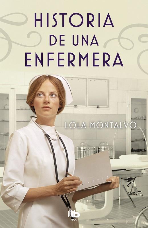 HISTORIA DE UNA ENFERMERA | 9788490705766 | MONTALVO, LOLA | Llibreria Ombra | Llibreria online de Rubí, Barcelona | Comprar llibres en català i castellà online