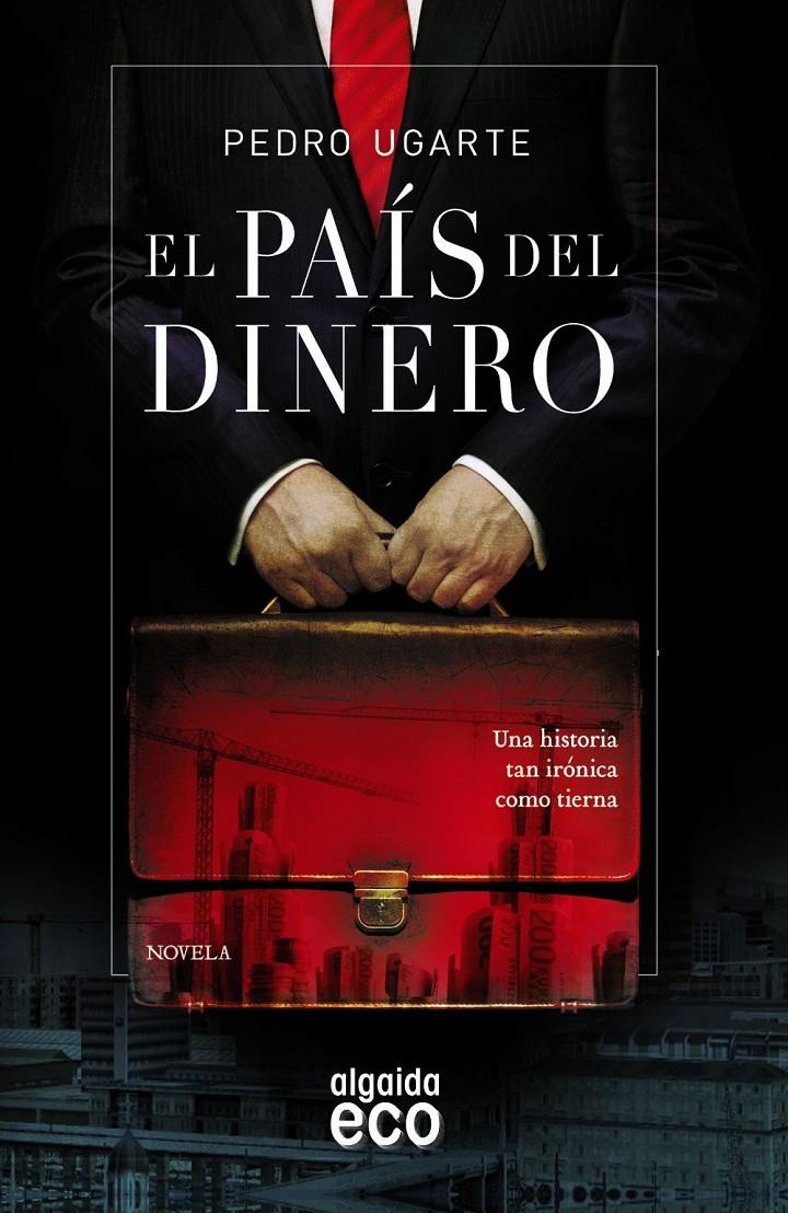 EL PAÍS DEL DINERO | 9788498779967 | PEDRO UGARTE | Llibreria Ombra | Llibreria online de Rubí, Barcelona | Comprar llibres en català i castellà online