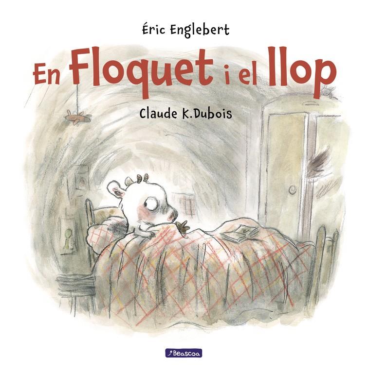 FLOQUET I EL LLOP | 9788448848521 | CLAUDE K. DUBOIS/ÉRIC ENGLEBERT | Llibreria Ombra | Llibreria online de Rubí, Barcelona | Comprar llibres en català i castellà online