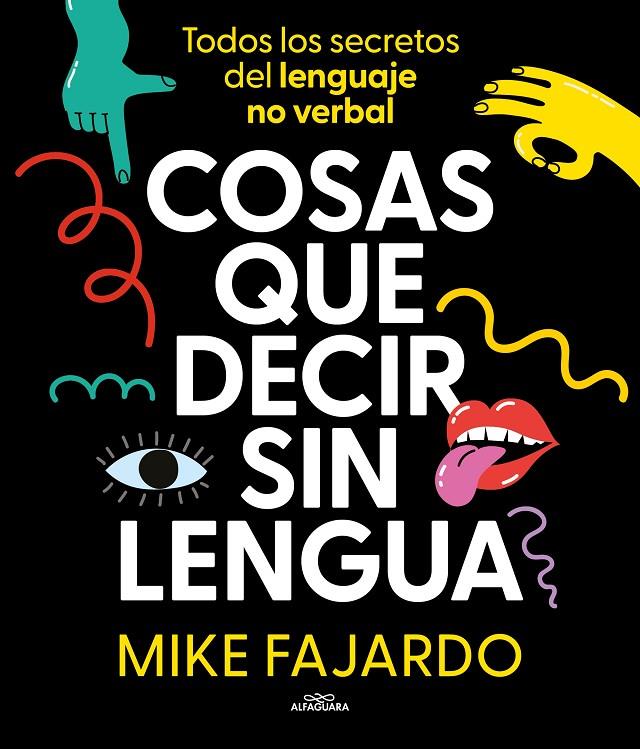 COSAS QUE DECIR SIN LENGUA | 9788419366429 | FAJARDO, MIKE | Llibreria Ombra | Llibreria online de Rubí, Barcelona | Comprar llibres en català i castellà online