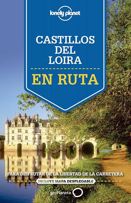 EN RUTA. CASTILLOS DEL LOIRA | 9788408140917 | ALEXIS AVERBUCK/OLIVER BERRY/JEAN-BERNARD CARILLET/GREGOR CLARK | Llibreria Ombra | Llibreria online de Rubí, Barcelona | Comprar llibres en català i castellà online