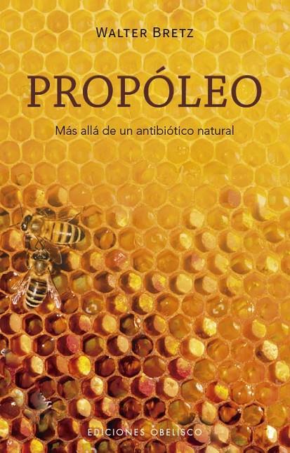 PROPÓLEO | 9788411721387 | BRETZ, WALTER ANTONIO | Llibreria Ombra | Llibreria online de Rubí, Barcelona | Comprar llibres en català i castellà online