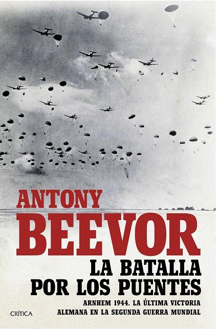 LA BATALLA POR LOS PUENTES | 9788491990185 | BEEVOR, ANTONY | Llibreria Ombra | Llibreria online de Rubí, Barcelona | Comprar llibres en català i castellà online