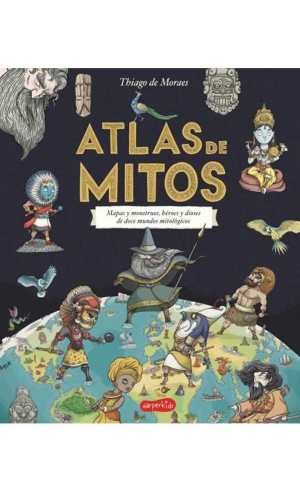 ATLAS DE MITOS | 9788417222208 | DE MORAES, THIAGO | Llibreria Ombra | Llibreria online de Rubí, Barcelona | Comprar llibres en català i castellà online