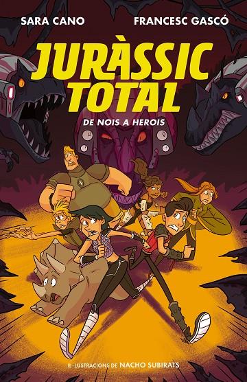 DE NOIS A HEROIS (SÈRIE JURÀSSIC TOTAL 3) | 9788420487717 | CANO FERNÁNDEZ, SARA/GASCÓ, FRANCESC | Llibreria Ombra | Llibreria online de Rubí, Barcelona | Comprar llibres en català i castellà online