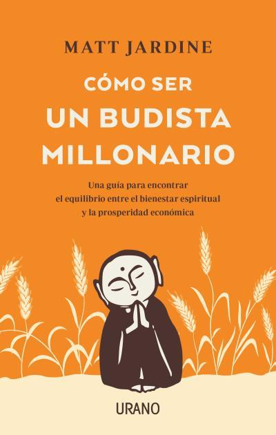 CÓMO SER UN BUDISTA MILLONARIO | 9788417694456 | JARDINE, MATT | Llibreria Ombra | Llibreria online de Rubí, Barcelona | Comprar llibres en català i castellà online