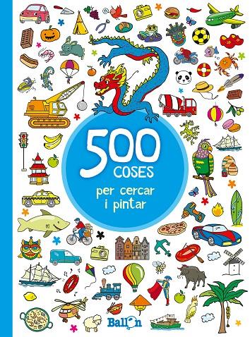 500 COSES PER CERCAR I PINTAR - BLAU | 9789463077897 | BALLON | Llibreria Ombra | Llibreria online de Rubí, Barcelona | Comprar llibres en català i castellà online