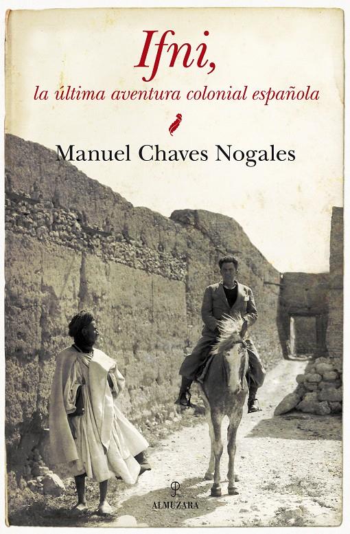 IFNI LA ÚLTIMA AVENTURA COLONIAL ESPAÑOLA | 9788415338864 | MANUEL CHAVES NOGALES | Llibreria Ombra | Llibreria online de Rubí, Barcelona | Comprar llibres en català i castellà online