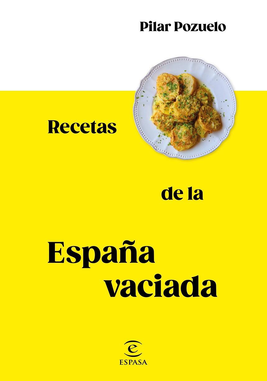 RECETAS DE LA ESPAÑA VACIADA | 9788467062816 | POZUELO, PILAR | Llibreria Ombra | Llibreria online de Rubí, Barcelona | Comprar llibres en català i castellà online