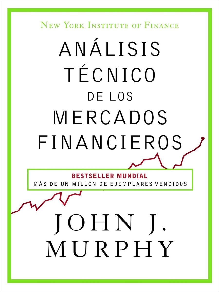 ANÁLISIS TÉCNICO DE LOS MERCADOS FINANCIEROS | 9788498754285 | JOHN J. MURPHY | Llibreria Ombra | Llibreria online de Rubí, Barcelona | Comprar llibres en català i castellà online